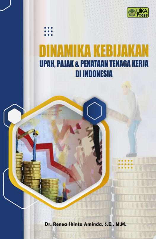 Dinamika Kebijakan Upah, Pajak & Penataan Tenaga Kerja di Indonesia